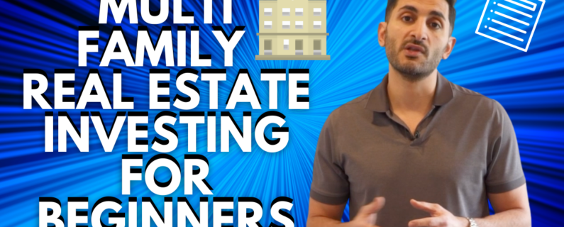 Beginners Guide for Investing in Multi Family Real Estate
